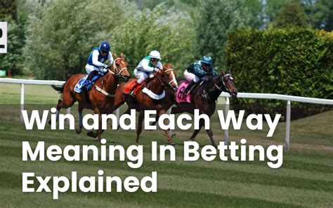 betting what does each way mean|Each Way Betting Explained: What does Each Way Mean in .